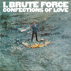 Album Covers_0019_1965_66_BruteForce_ConfectionsofLove